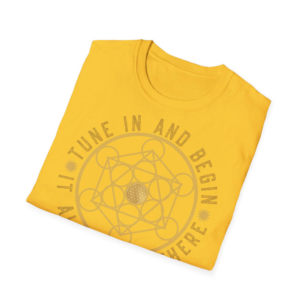 TUNE IN AND BEGIN - Unisex Soft-Style T-Shirt