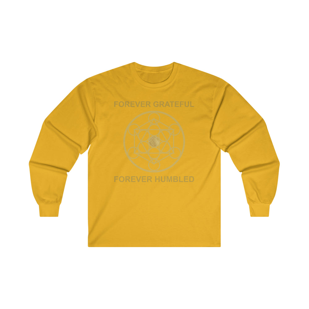 FOREVER GRATEFUL FOREVER HUMBLED - Ultra Cotton Long Sleeve Tee