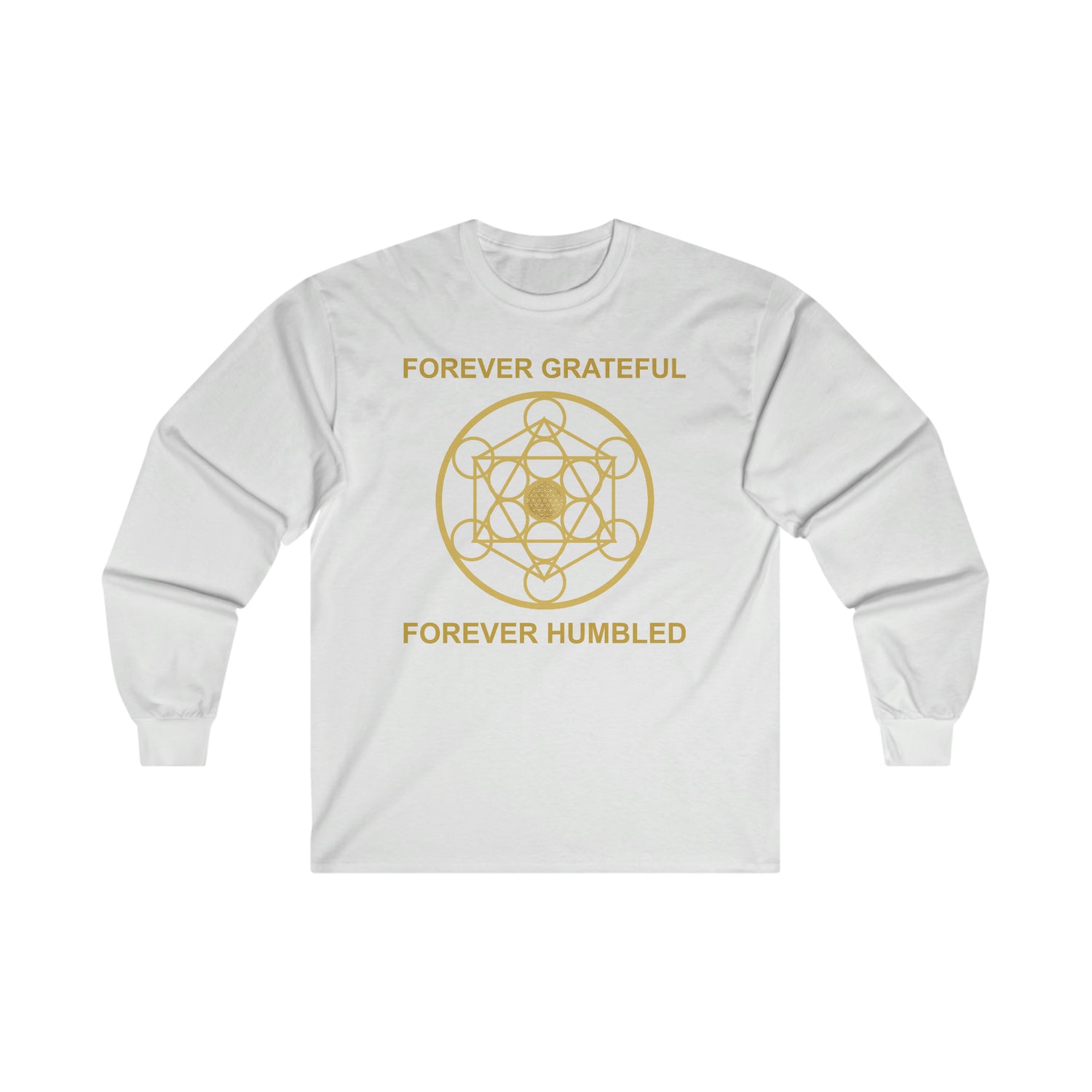 FOREVER GRATEFUL FOREVER HUMBLED - Ultra Cotton Long Sleeve Tee