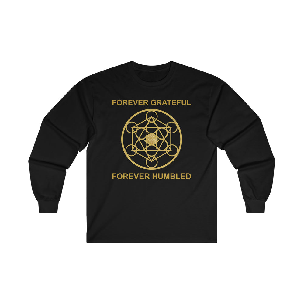 FOREVER GRATEFUL FOREVER HUMBLED - Ultra Cotton Long Sleeve Tee