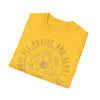 ALL PRAISE AND GLORY TO THE MOST HIGH - Unisex Soft-Style T-Shirt