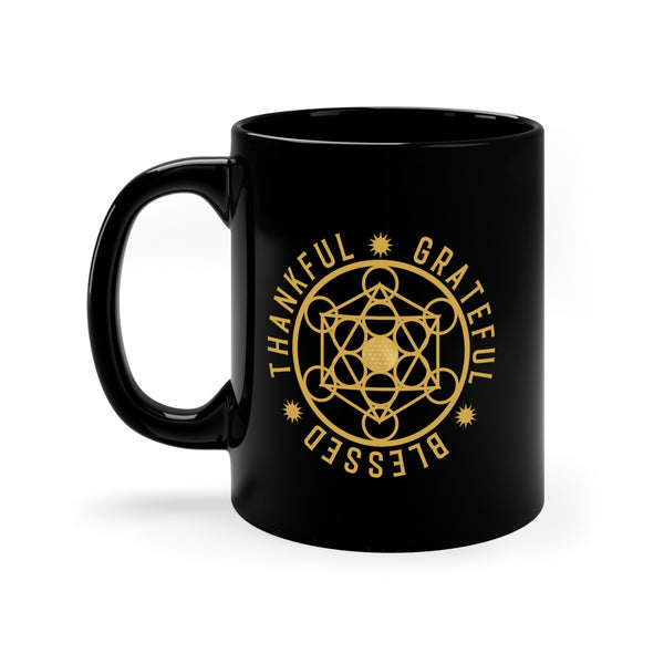 THANKFUL GRATEFUL BLESSED!!! - 11oz Black Mug