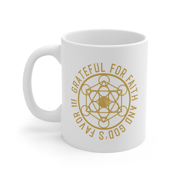 GRATEFUL FOR FAITH AND GOD'S FAVOR!!! - Ceramic Mug 11oz
