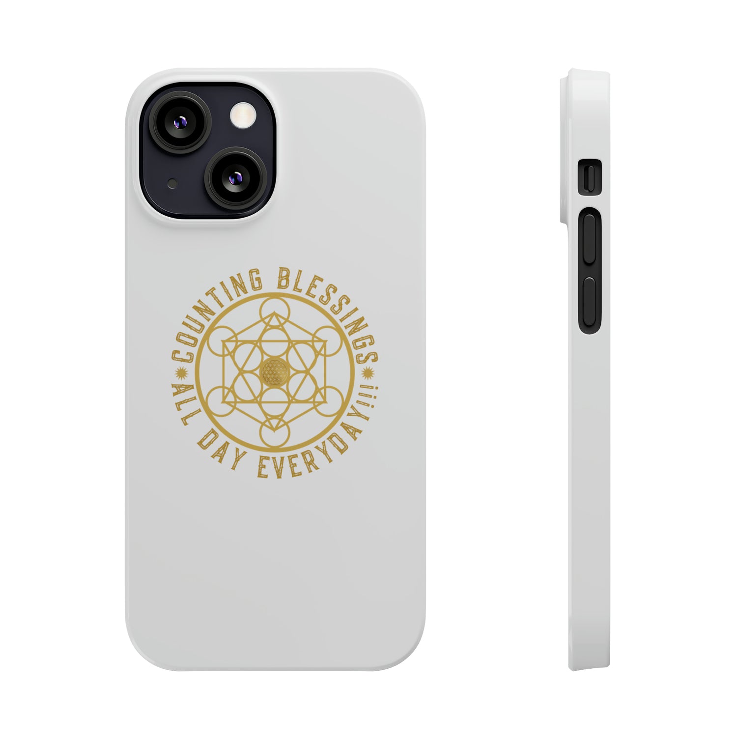 COUNTING BLESSINGS ALL DAY EVERYDAY!!! - Slim Phone Cases, Case-Mate