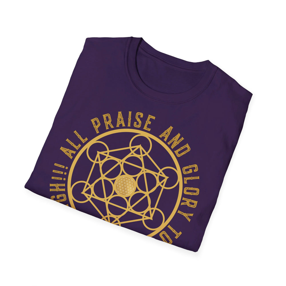 ALL PRAISE AND GLORY TO THE MOST HIGH - Unisex Soft-Style T-Shirt