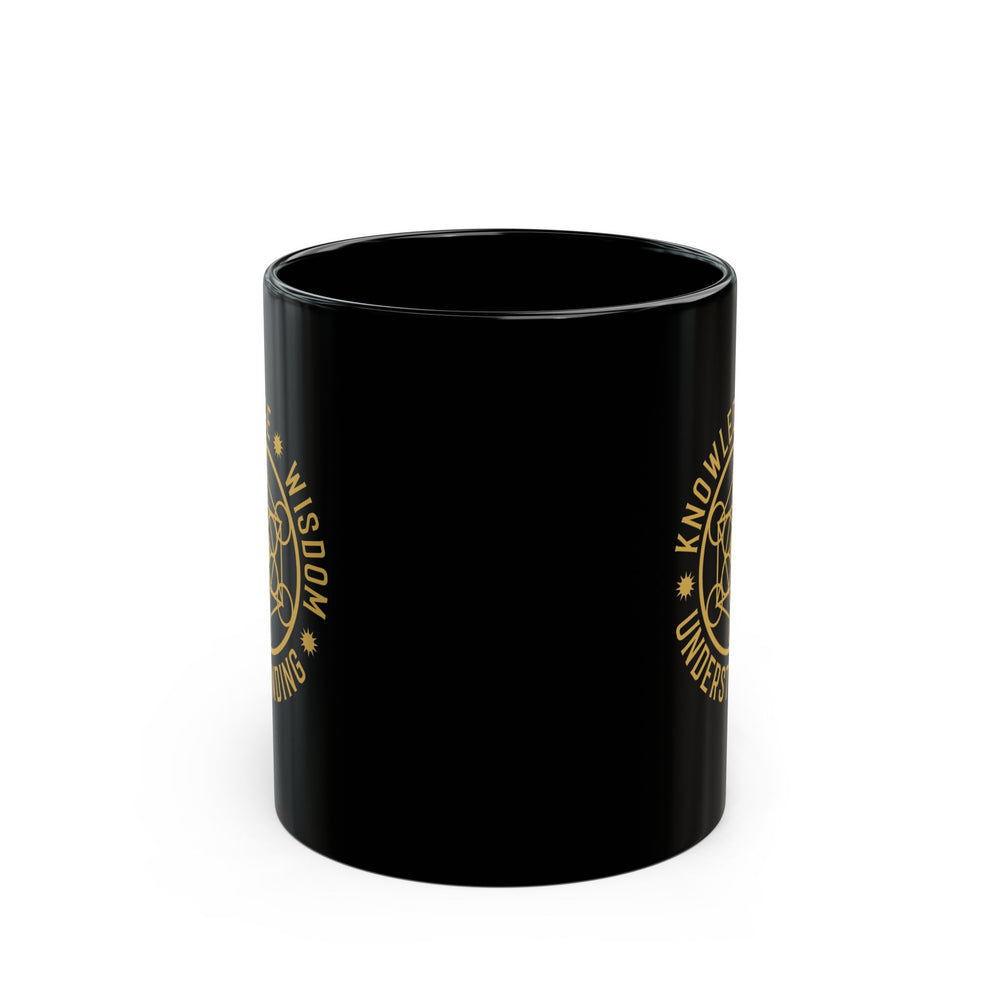 KNOWLEDGE  WISDOM  UNDERSTANDING - 11oz Black Mug