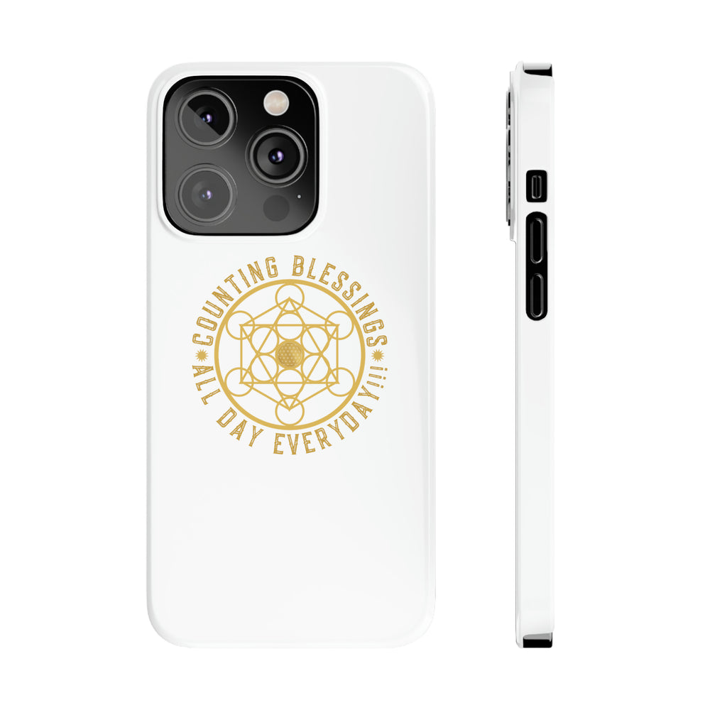 COUNTING BLESSINGS ALL DAY EVERYDAY!!! - Slim Phone Cases, Case-Mate