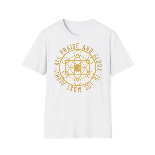 ALL PRAISE AND GLORY TO THE MOST HIGH - Unisex Soft-Style T-Shirt