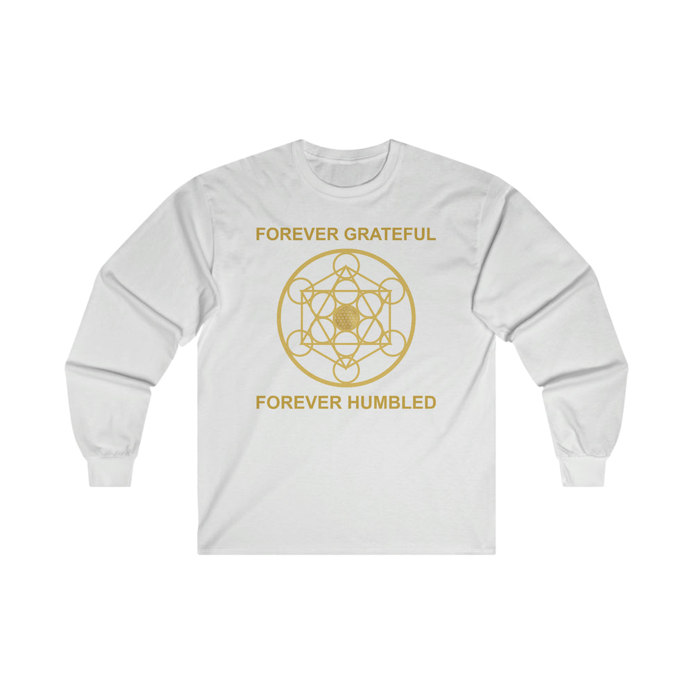 FOREVER GRATEFUL FOREVER HUMBLED - Ultra Cotton Long Sleeve Tee