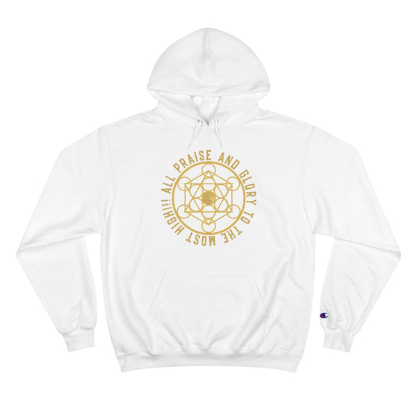 ALL PRAISE AND GLORY TO THE MOST HIGH!!!  - Champion Hoodie